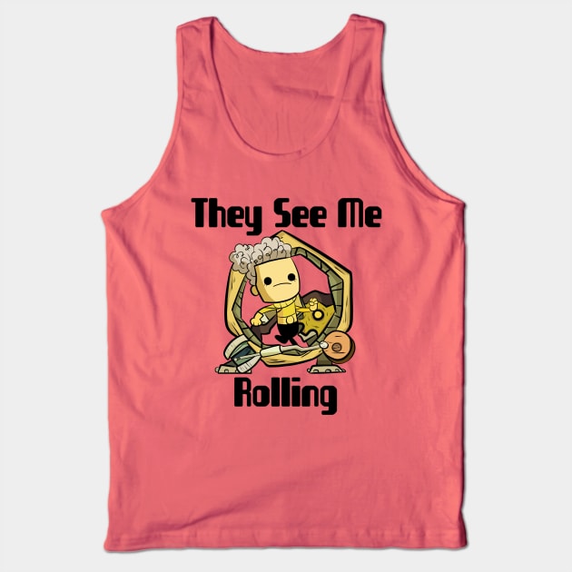 They See Me Rolling Tank Top by Guileness